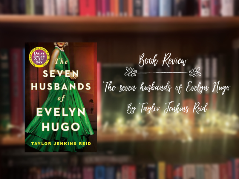 Review: The seven husbands of Evelyn Hugo, by Taylor Jenkins&nbsp;Reid.