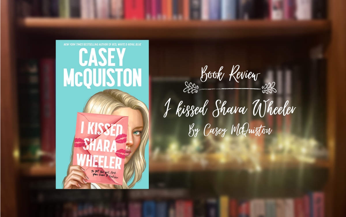 Review: I kissed Shara Wheeler, by Casey McQuiston