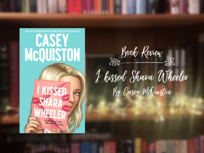 Review: I kissed Shara Wheeler, by Casey&nbsp;McQuiston