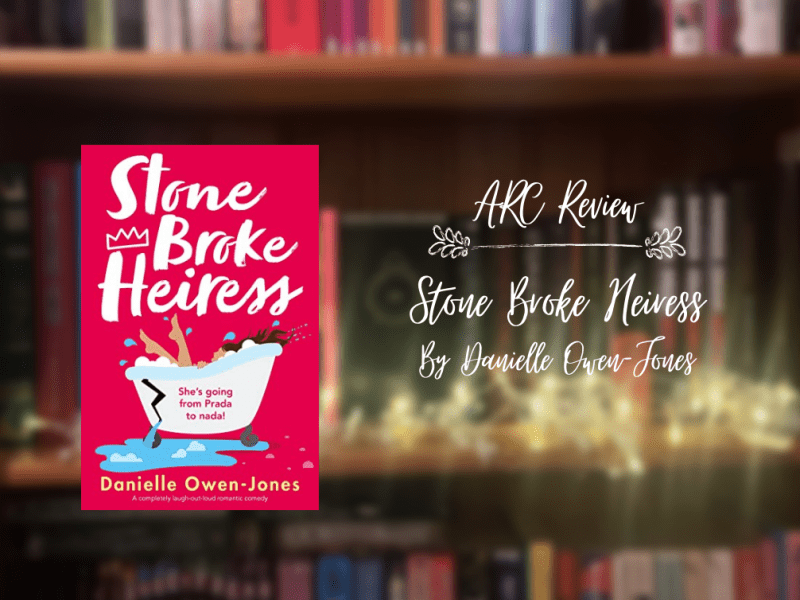 ARC Review: Stone Broke Heiress by Danielle&nbsp;Owen-Jones