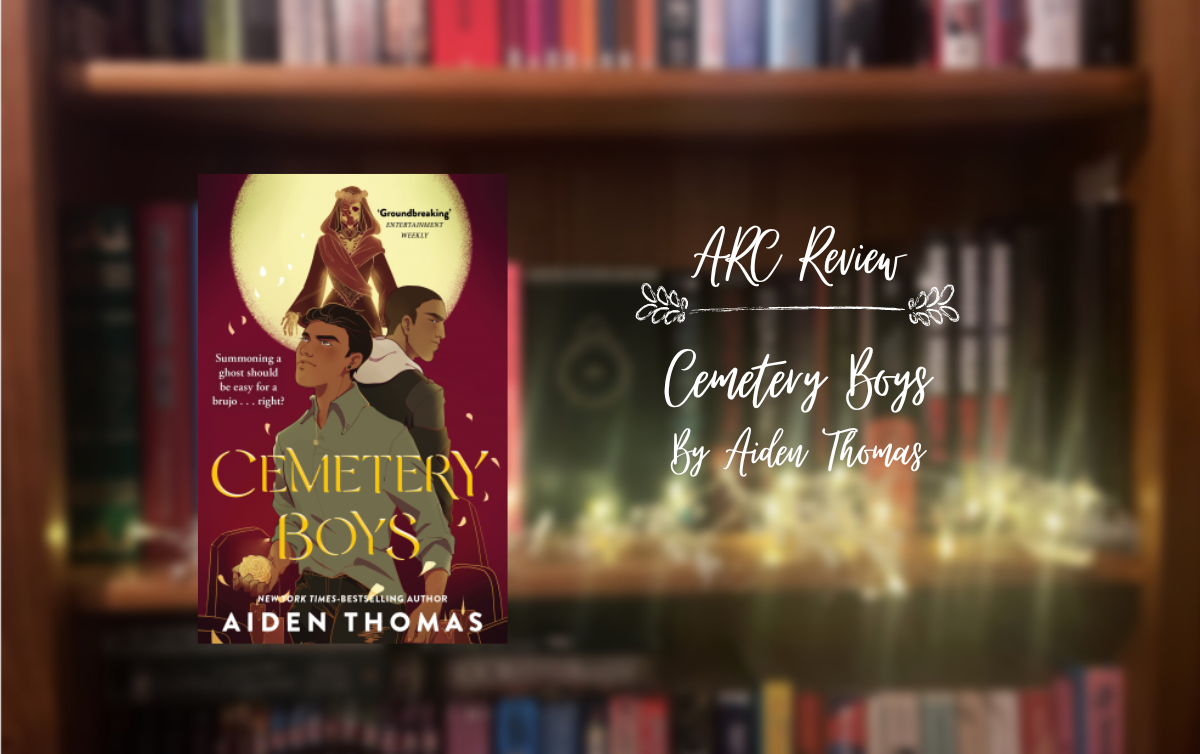 ARC Review: Cemetery boys by Aiden Thomas