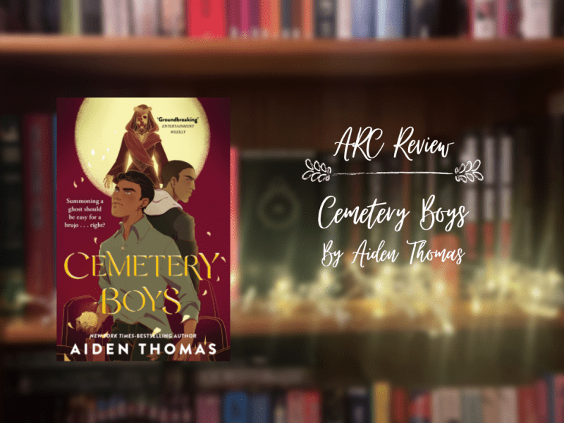 ARC Review: Cemetery boys by Aiden&nbsp;Thomas