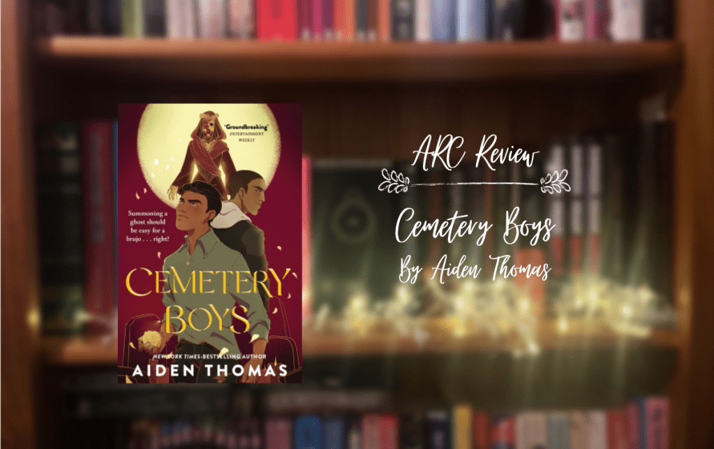 ARC Review: Cemetery boys by Aiden&nbsp;Thomas