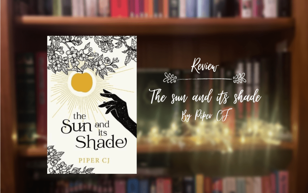 Review: The Sun and Its Shade by Piper&nbsp;CJ